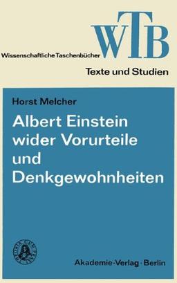 Albert Einstein wider Vorurteile und Denkgewohnheiten (Wissenschaftliche Taschenbücher)