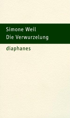 Die Verwurzelung: Vorspiel zu einer Erklärung der Pflichten dem Menschen gegenüber