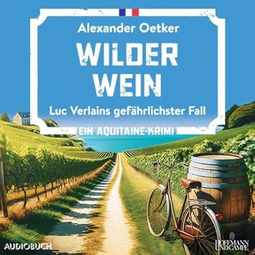 Wilder Wein: Luc Verlains gefährlichster Fall