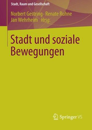 Stadt und Soziale Bewegungen (Stadt, Raum und Gesellschaft) (German Edition)