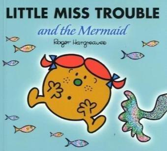 Little Miss Trouble and the Mermaid (Mr. Men & Little Miss Magic)