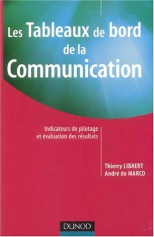 Les tableaux de bord de la communication : indicateurs de pilotage et évaluation des résultats