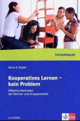 Kooperatives Lernen - kein Problem. Effektive Methoden der Partner- und Gruppenarbeit