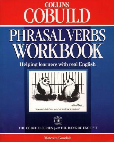 Collins Cobuild Phrasal Verbs Workbook. Helping learners with real English (Collins Cobuild dictionaries)