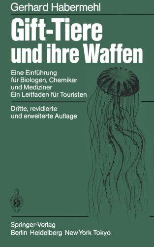 Gift-Tiere und ihre Waffen: Eine Einführung für Biologen, Chemiker und Mediziner Ein Leitfaden für Touristen