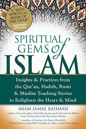 Spiritual Gems of Islam: Insights & Practices from the Qur'an, Hadith, Rumi, & Muslim Teaching Stories to Enlighten the Heart & Mind (Skylight Illuminations)