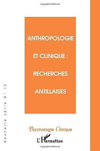 Psychologie clinique, nouvelle série, n° 15. Anthropologie et clinique : recherches antillaises