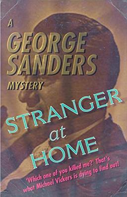 Stranger at Home: A George Sanders Mystery (Seals of Krypteia, Band 1)