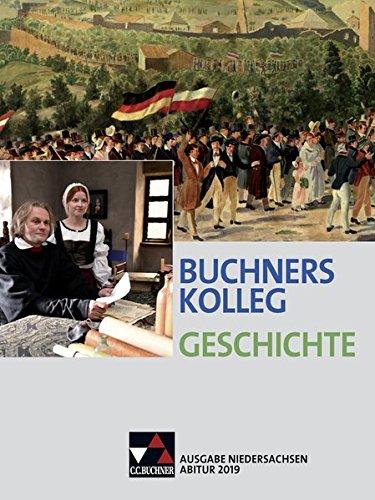 Buchners Kolleg Geschichte - Ausgabe Niedersachsen Abitur 2014/2015 / Buchners Kolleg Geschichte Nds Abitur 2019