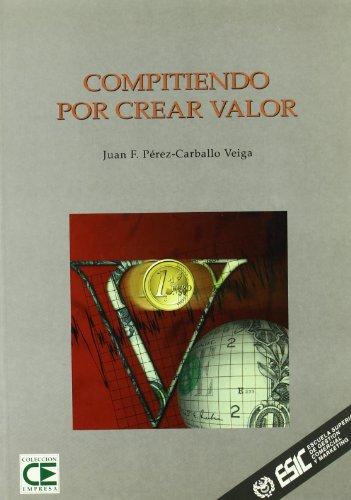 Compitiendo por crear valor (Libros profesionales)