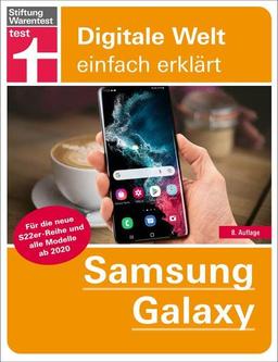 Samsung Galaxy: Für die neue S22er-Reihe und alle Modelle ab 2020 (Digitale Welt einfach erklärt)