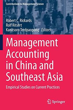 Management Accounting in China and Southeast Asia: Empirical Studies on Current Practices (Contributions to Management Science)