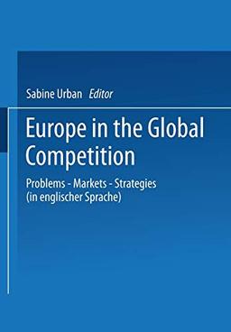 Europe in the Global Competition: Problems - Markets - Strategies