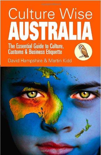 Culture Wise Australia: The Essential Guide to Culture, Customs & Business Etiquette: The Essential Guide to Culture, Customs and Business Etiquette