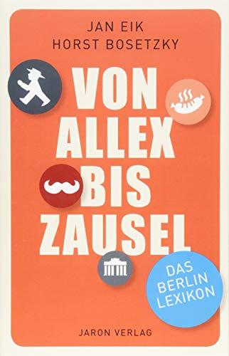 Von Allex bis Zausel: Das Berlin-Lexikon