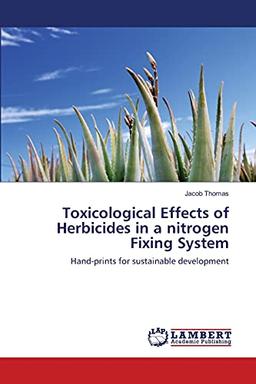 Toxicological Effects of Herbicides in a nitrogen Fixing System: Hand-prints for sustainable development