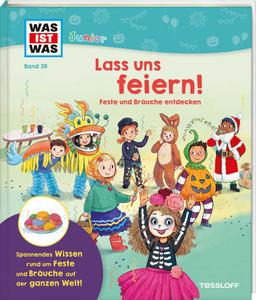 WAS IST WAS Junior Band 39 Lass uns feiern! Feste und Bräuche entdecken – Illustriertes Vorlesebuch mit witzigen Klappen für Kinder ab 5 Jahren (WAS IST WAS Junior Sachbuch, Band 39)