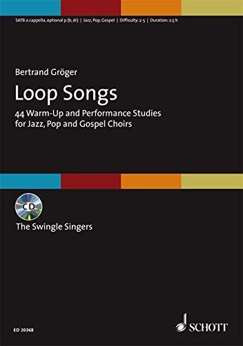 Loop Songs: 44 Warm-Up and Performance Studies for Jazz, Pop and Gospel Choirs - Mit CD-Aufnahmen der Swingle Singers. gemischter Chor (SATB). Ausgabe mit CD.