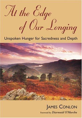 At the Edge of Our Longing: Unspoken Hunger for Sacredness and Depth (Jesus Speaks Today S.)