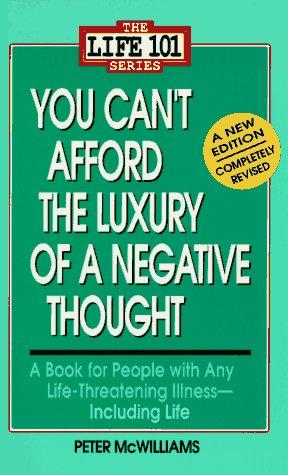 You Can't Afford the Luxury of a Negative Thought (Life 101 Series)