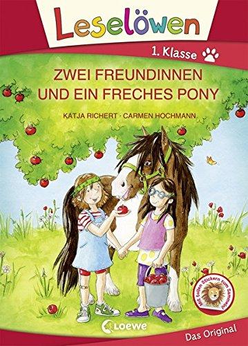 Leselöwen 1. Klasse - Zwei Freundinnen und ein freches Pony: Großbuchstabenausgabe