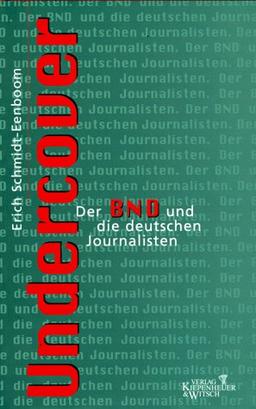 Undercover - Der BND und die deutschen Journalisten