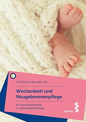 Wochenbett und Neugeborenenpflege: für Gesundheitsberufe