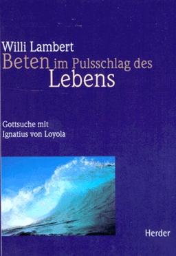 Beten im Pulsschlag des Lebens