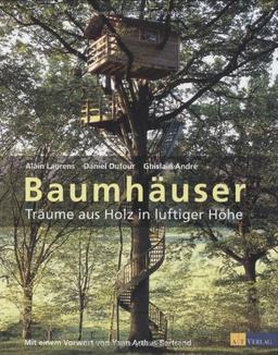 Baumhäuser: Träume aus Holz in luftiger Höhe