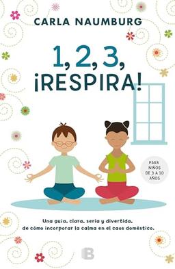 1, 2, 3, respira / Ready, Set, Breathe: Para Nino De 3 a 10 Anos (No ficción)