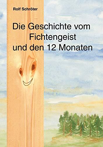 Die Geschichte vom Fichtengeist und den 12 Monaten