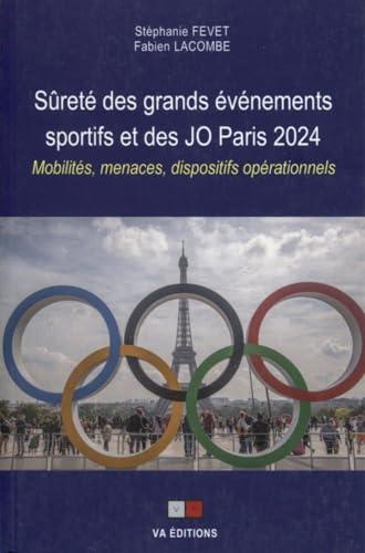 Sûreté des grands événements sportifs et des JO Paris 2024 : mobilités, menaces, dispositifs opérationnels