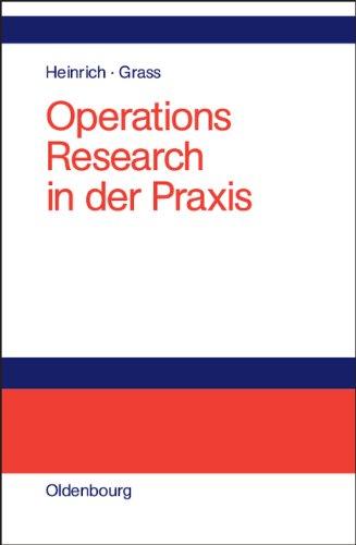 Operations Research in der Praxis: Anwendungen, Modelle, Algorithmen und JAVA-Programme