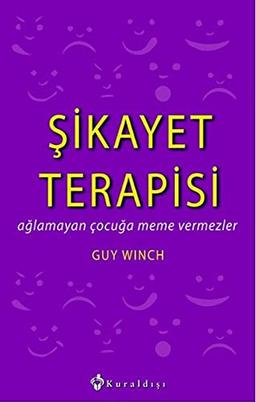 Sikayet Terapisi: Ağlamayan Çocuğa Meme Vermezler