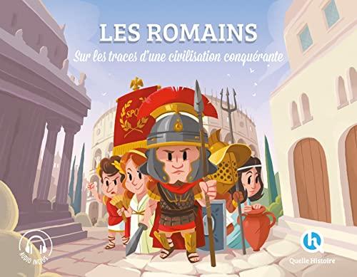 Histoire des Romains : sur les traces d'une civilisation conquérante