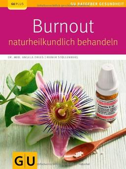 Burnout naturheilkundlich behandeln (GU Ratgeber Gesundheit)