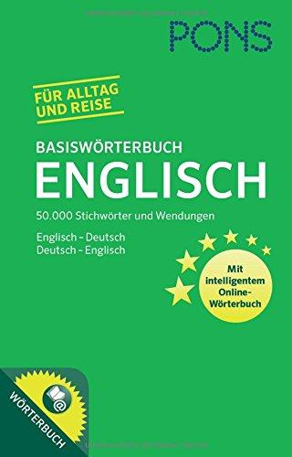 PONS Basiswörterbuch Englisch: 50.000 Stichwörter & Wendungen. Mit intelligentem Online-Wörterbuch. Englisch-Deutsch / Deutsch-Englisch