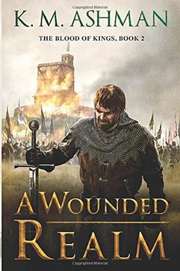 A Wounded Realm (The Blood of Kings, 2, Band 2)