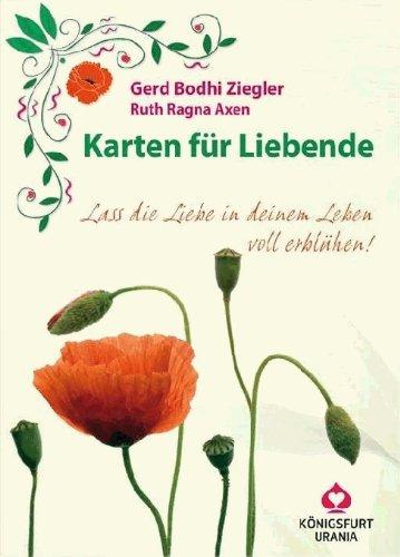 Karten für Liebende: Lass die Liebe in deinem Leben voll erblühen. Kartenset mit 60 Inspirations- und 12 Anleitungskarten