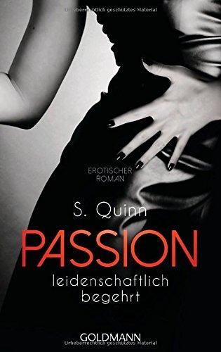 Passion. Leidenschaftlich begehrt: Passion 1 - Erotischer Roman