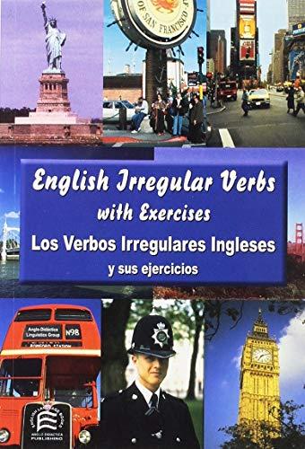 English irregular verbs = Los verbos irregulares ingleses y sus ejercicios: EFL for Spanish Speakers