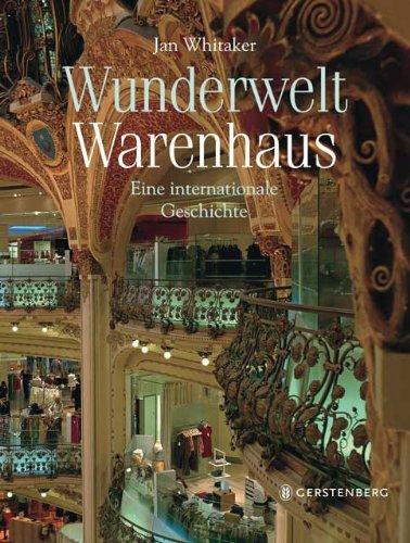 Wunderwelt Warenhaus: Eine internationale Geschichte