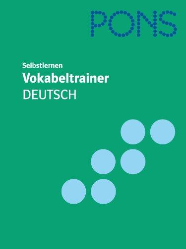 PONS Vokabeltrainer Deutsch: In 99 Kapiteln mit Lösungen für Deutsch als Fremd- und Zweitsprache