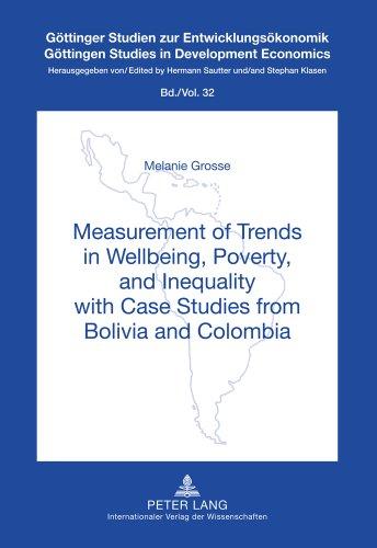 Measurement of Trends in Wellbeing, Poverty, and Inequality with Case Studies from Bolivia and Colombia (Göttinger Studien zur Entwicklungsökonomik)