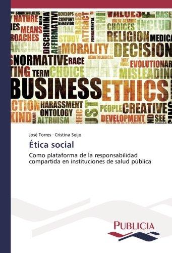 Ética social: Como plataforma de la responsabilidad compartida en instituciones de salud pública