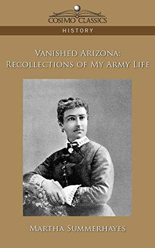 Vanished Arizona: Recollections of My Army Life