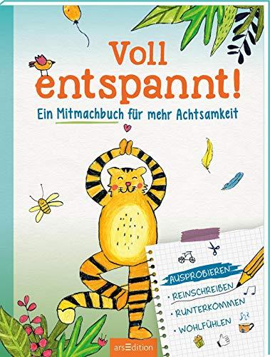 Voll entspannt!: Ein Mitmachbuch für mehr Achtsamkeit | Ideen und Übungen zur Entspannung