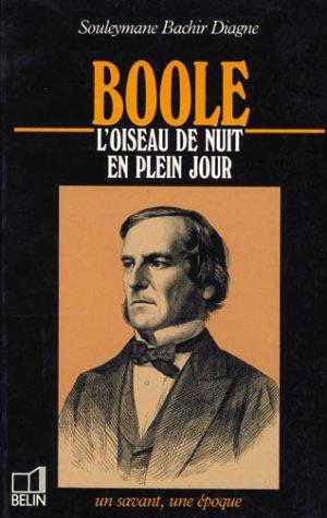 Boole : l'oiseau de nuit en plein jour, 1815-1864