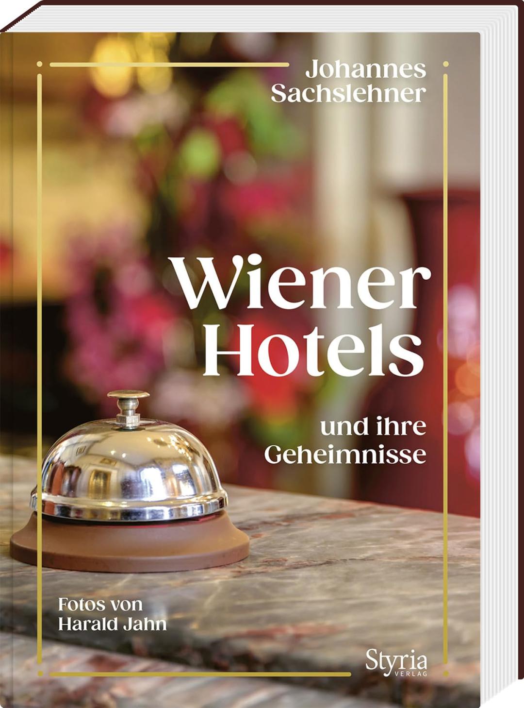 Wiener Hotels und ihre Geheimnisse (Wien und seine Geheimnisse)