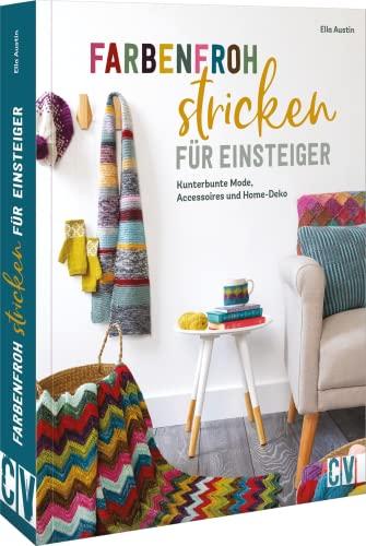 Strickmuster Buch/Strickmustersammlung – Farbenfroh stricken für Einsteiger: Kunterbunte Mode, Accessoires und Home-Deko. Strickanleitungen für Anfänger.